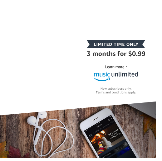 For a limited time. 3 months for $0.99. Amazon Music Unlimited. New subscribers only. Terms and conditions apply.